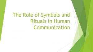 The Role of Symbols and Rituals in Human