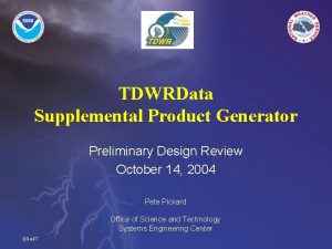 TDWRData Supplemental Product Generator Preliminary Design Review October