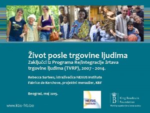 ivot posle trgovine ljudima Zakljuci iz Programa Reintegracije