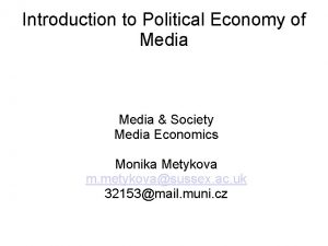 Introduction to Political Economy of Media Society Media