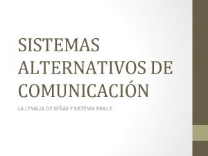 SISTEMAS ALTERNATIVOS DE COMUNICACIN LA LENGUA DE SEAS