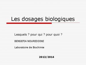 Les dosages biologiques Lesquels pour qui pour quoi