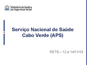 Servio Nacional de Sade Cabo Verde APS RETS
