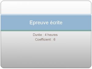 Epreuve crite Dure 4 heures Coefficient 6 Premire