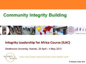 Community Integrity Building Integrity Leadership for Africa Course