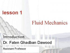 lesson 1 Fluid Mechanics Introduction Power Point Lectures