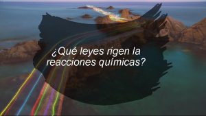 Qu leyes rigen la reacciones qumicas Leyes de