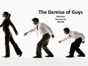 The demise of guys