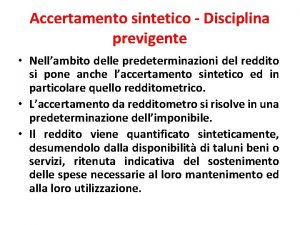 Accertamento sintetico Disciplina previgente Nellambito delle predeterminazioni del