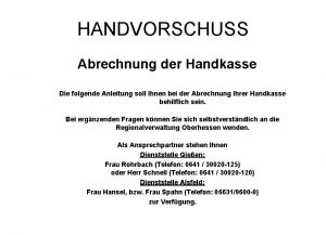 HANDVORSCHUSS Abrechnung der Handkasse Die folgende Anleitung soll