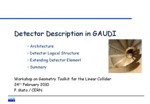 Detector Description in GAUDI Architecture Detector Logical Structure