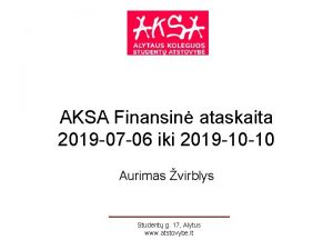AKSA Finansin ataskaita 2019 07 06 iki 2019