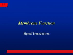 Membrane Function Signal Transduction I Introduction to Receptors