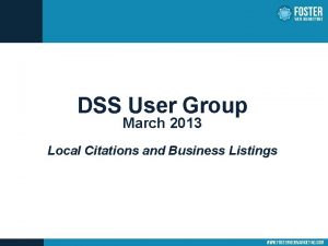 DSS User Group March 2013 Local Citations and