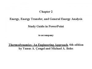 Chapter 2 Energy Energy Transfer and General Energy