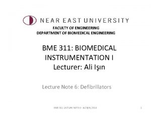 FACULTY OF ENGINEERING DEPARTMENT OF BIOMEDICAL ENGINEERING BME