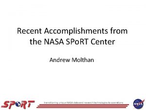 Recent Accomplishments from the NASA SPo RT Center