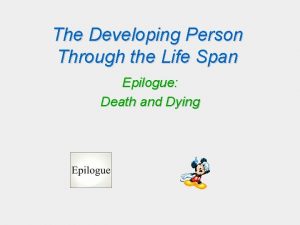 The Developing Person Through the Life Span Epilogue