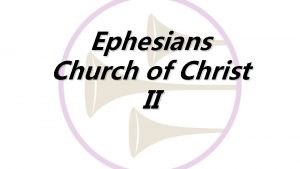Ephesians Church of Christ II Part 1 UNITY