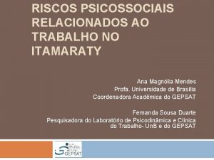 RISCOS PSICOSSOCIAIS RELACIONADOS AO TRABALHO NO ITAMARATY Ana