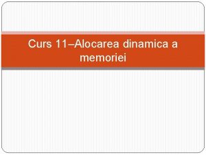 Alocarea dinamica a memoriei