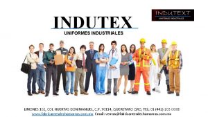 INDUTEX T UNIFORMES INDUSTRIALES LIMONES 102 COL HUERTAS