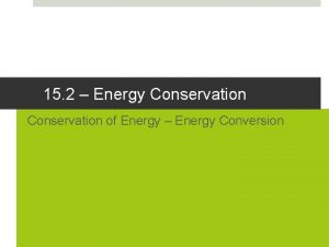 Energy conversion and conservation
