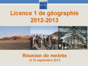 Licence 1 de gographie 2012 2013 Runion de