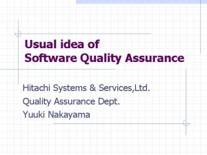 Usual idea of Software Quality Assurance Hitachi Systems