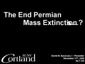 The End Permian s Mass Extinction David M