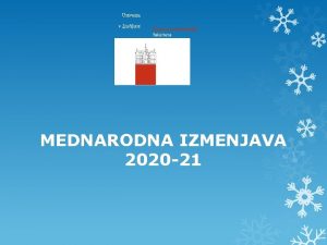 Univerza v Ljubljani Naravoslovnotehnika fakulteta MEDNARODNA IZMENJAVA 2020