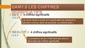 UAM 1 5 LES CHIFFRES SIGNIFICATIFS 4 chiffres