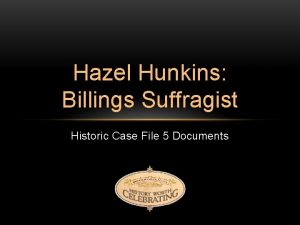 Hazel Hunkins Billings Suffragist Historic Case File 5