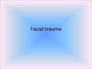 Facial trauma Facial trauma is any injury of