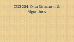 CSCI 204 Data Structures Algorithms 1 Priority Queue