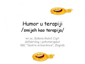 Humor u terapiji smijeh kao terapija mr sc