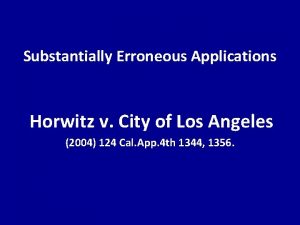 Substantially Erroneous Applications Horwitz v City of Los