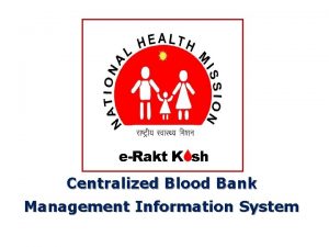 eRakt K sh Centralized Blood Bank Management Information