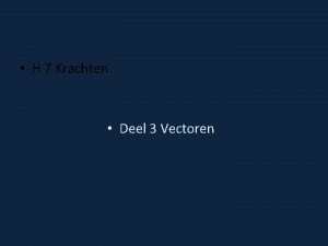 H 7 Krachten Deel 3 Vectoren 1 5