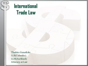 International Trade Law Thashira Gunatilake LLBColombo LLMAuckland AttorneyatLaw