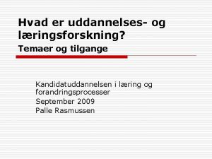 Hvad er uddannelses og lringsforskning Temaer og tilgange