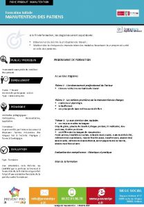 FICHE PRODUIT MANUTENTION Formation Initiale MANUTENTION DES PATIENS