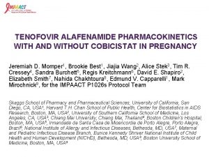 TENOFOVIR ALAFENAMIDE PHARMACOKINETICS WITH AND WITHOUT COBICISTAT IN