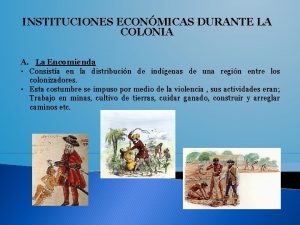 Instituciones económicas durante la colonia