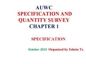 AUWC SPECIFICATION AND QUANTITY SURVEY CHAPTER 1 SPECIFICATION