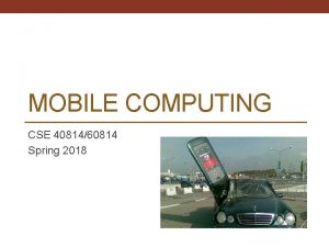 MOBILE COMPUTING CSE 4081460814 Spring 2018 Mobile Sensing