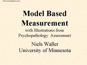 Model Based Psychopathology Assessment Model Based Measurement with