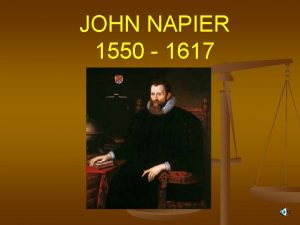 JOHN NAPIER 1550 1617 n n John Napier