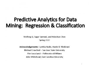 Predictive Analytics for Data Mining Regression Classification Weifeng