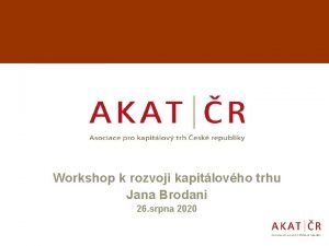 Workshop k rozvoji kapitlovho trhu Jana Brodani 26